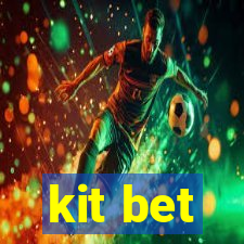 kit bet